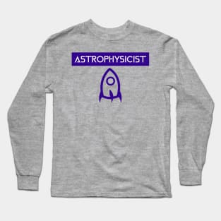 Astrophysicist Long Sleeve T-Shirt